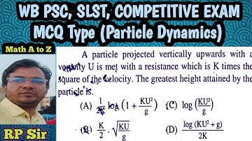 A particle projected vertically upwards with a velocity U is met with a resistance which is K times