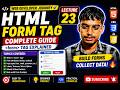 Lecture 23: HTML Form Tag 🔥 | Complete Guide to form Tag with Examples