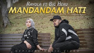 Rayola Feat BigHeru - Mandandam Hati
