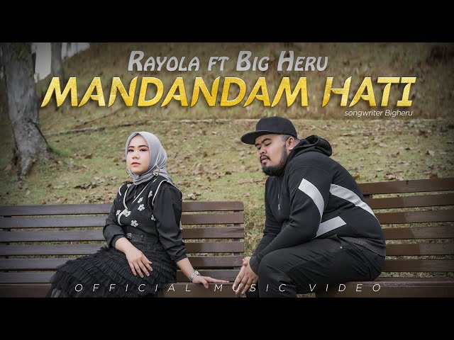 Rayola Feat BigHeru - Mandandam Hati (Official Music Video) class=
