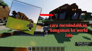 cara memindahkan bangunan ke world lain dengan STRUKTURE BLOK      di JAVA EDISION