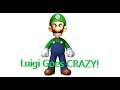 Luigi Goes Crazy!