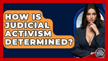 How Is Judicial Activism Determined? - Your Civil Rights Guide