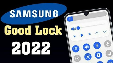 Samsung Good Lock 2022 Is Here With New Features & Improvements  A52 A72 A52S