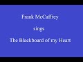 The blackboard of my heartonscreen lyrics  frank mccaffrey