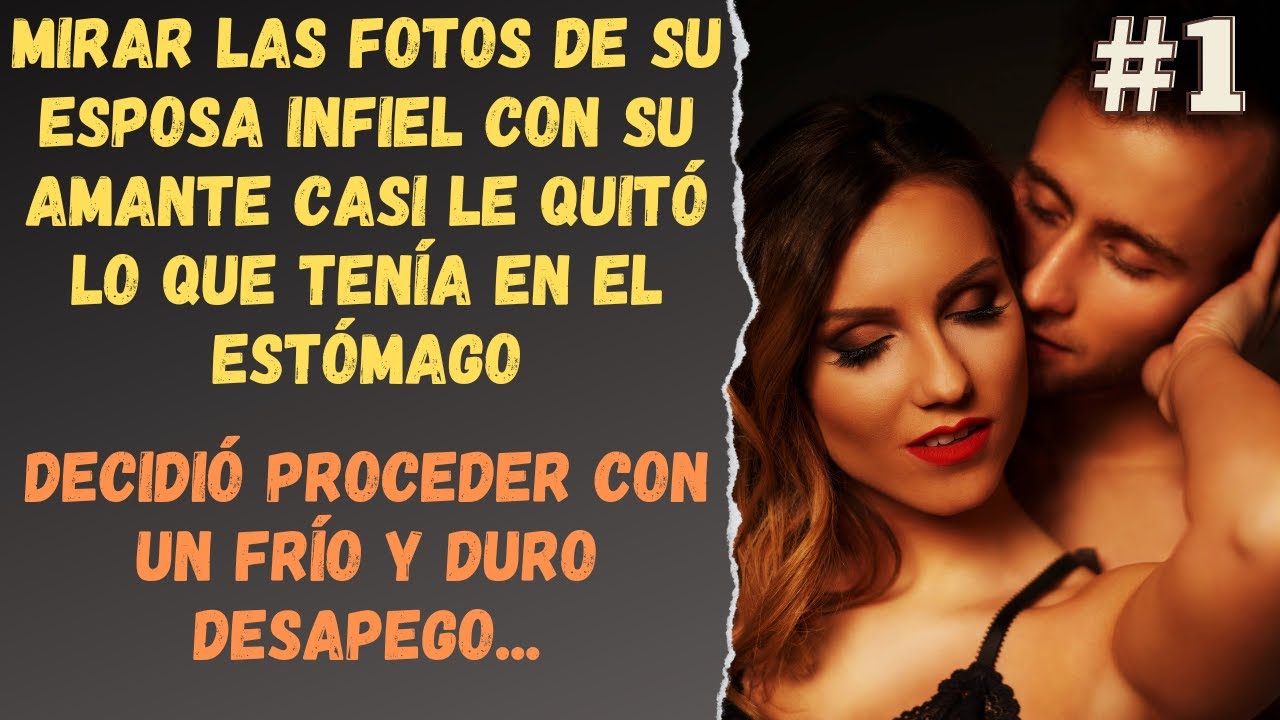 La Impactante Verdad Sobre Una Esposa Infiel. Parte 1