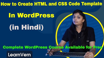 How to Create HTML and CSS Code Template in WordPress? | Full Video Tutorial in Hindi | LearnVern