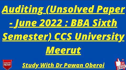 Auditing (Unsolved Paper - June 2022 : BBA Sixth Semester) CCS University Meerut