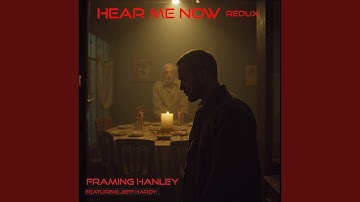 Hear Me Now Redux