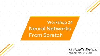 24 Neural Networks from Scratch | ML: Zero to Hero | DSCSSUET
