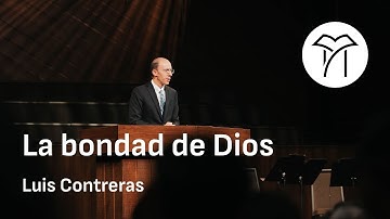 La bondad de Dios - Luis Contreras