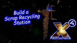 X4 Foundations Ep18 Lazy Trade Corporation - Building a Scrap Recycling Station