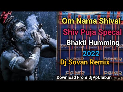 Om Nama ShivaiShiv Puja Specal Bhakti Humming Mix 2022Dj Sovan Mix   DjPpClubIn Djghatalmixin
