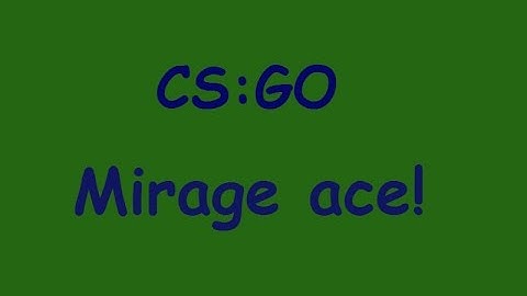 CS:GO Mirage Ace/1v4 Clutch