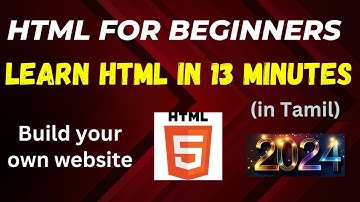 HTML tutorial in Tamil | Learn HTML in 13 Minutes | Tamil | HTML for Beginners | 2024