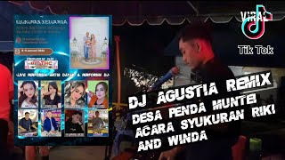 DJ AGUSTIA REMIX DESA PENDA MUNTEI PESTA SYUKURAN RIKI AND WINDA