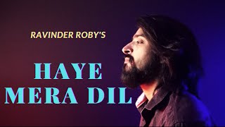 Video thumbnail of "Haye Mera DIL | Alfaaz Feat Yo Yo Honey Singh | Ravinder Roby | Cover"