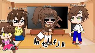 Frisk family react to frisk au//นินิวผู้ติดGacha//👍🏻👍🏻