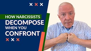 How Narcissists Decompose When You Confront