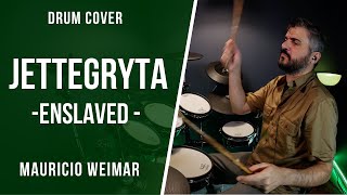JETTEGRYTA - ENSLAVED - DRUM COVER by Mauricio Weimar