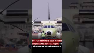The first 📈“Made in India” Airbus C295 aircraft has successfully completed its maiden #shortsfeed