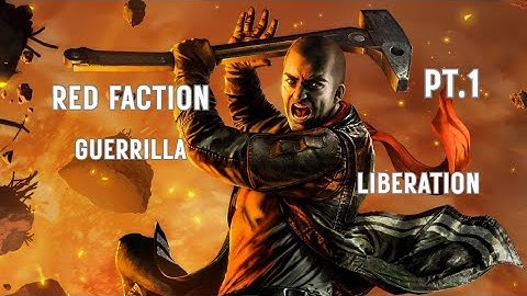 Red Faction Guerrilla Re -Mars tered PT.1 Liberation