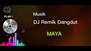 Maya [Musik dj remik dangdut ]