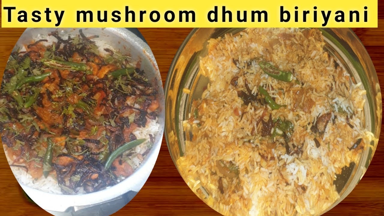 ಕಡಿಮೆ ಮಸಾಲ ಬಳಸಿ 100% ಅದ್ಬುತ ರುಚಿಯಲ್ಲಿ ಮಶರೂಮ ಧಮ ಬಿರಿಯಾನಿ ಮಾಡಿನೋಡಿ| Mushroom dhum biriyani recipe|