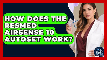 How Does The ResMed AirSense 10 AutoSet Work? - Sleep Apnea Support Network