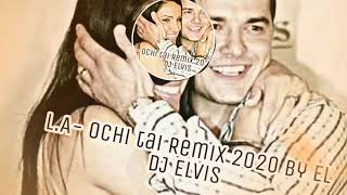 L.A - Ochi tai Remix 2020 by El Dj Elvis