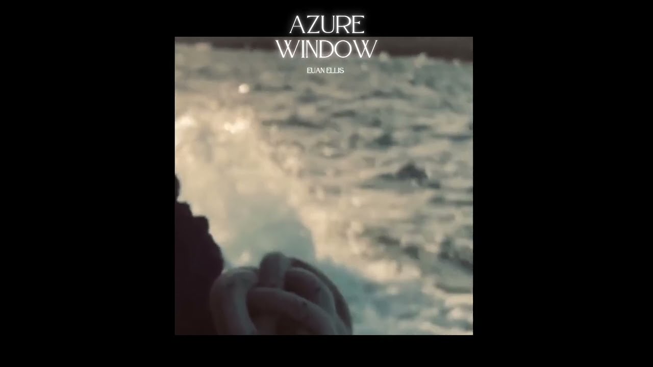 Watch Euan Ellis - Azure Window on YouTube Watch Euan Ellis - Azure Window on YouTube