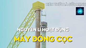 Nguyên lí hoạt động MÁY ĐÓNG CỌC