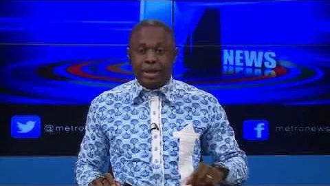GHANA NEWS, KWASI AFRIYIE, METRO TV, GHANA PARLIAM...