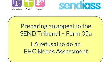 Preparing an appeal against a LA refusal to do an EHC needs assessment.