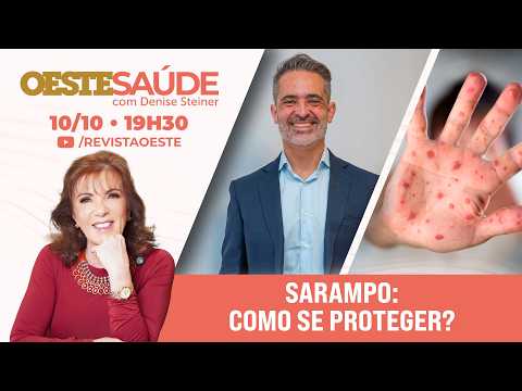 MEASLES: HOW TO PROTECT YOURSELF? | OESTE SAÚDE, WITH DR. DENISE STEINER | 10/10/2026