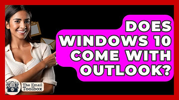 Does Windows 10 Come With Outlook? - TheEmailToolbox.com