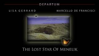 Lisa Gerrard &amp; Marcello De Francisci  - &#39;The Lost Star Of Menelik&#39; | Departum