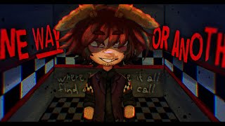 ONE WAY OR ANOTHER | William Afton