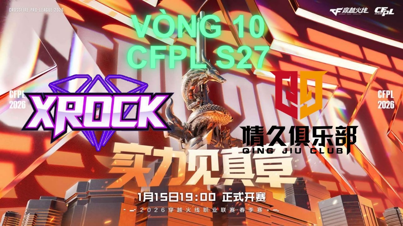 CFPL S27 Vòng 10: XROCK vs Q9