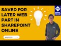 Saved for Later Web Part in SharePoint Online | SharePoint Online Saved for Later Web Part