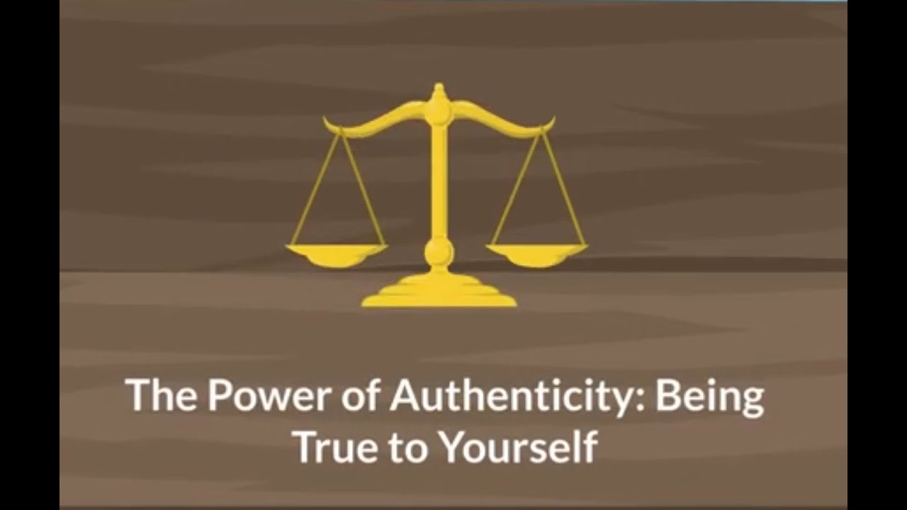 The Power of Authenticity - Being True to Yourself - YouTube