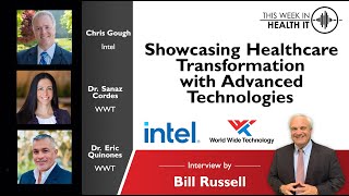 Showcasing Healthcare Transformation with Advanced Technologies with World Wide Technology & Intel