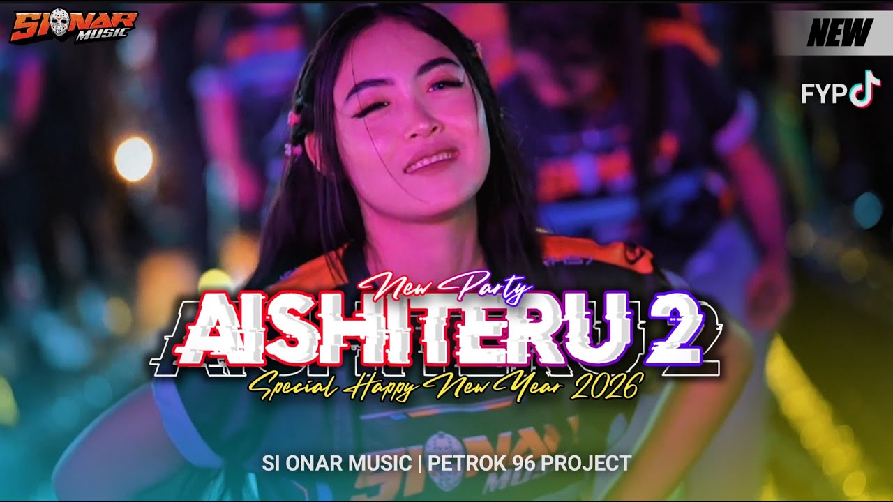 AISHITERU 2 - DJ SPESIAL TAHUN BARU 2026 - PARTY MENGKANE VIRAL TIK TOK