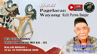 Live WAYANG KULIT PURWA BANJAR #DALANG AWI MANDINGIN # MAIN TATAH BARIKIN HST KAL- SEL