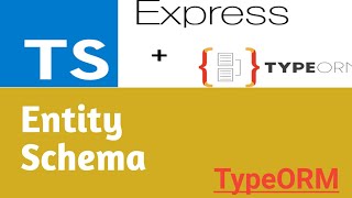 Entity Schema | #6 | Node Js TypeORM MySql in Hindi