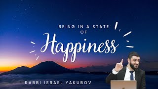 Being Happy And Making Other People Happy | Rabbi Israel Yakubov