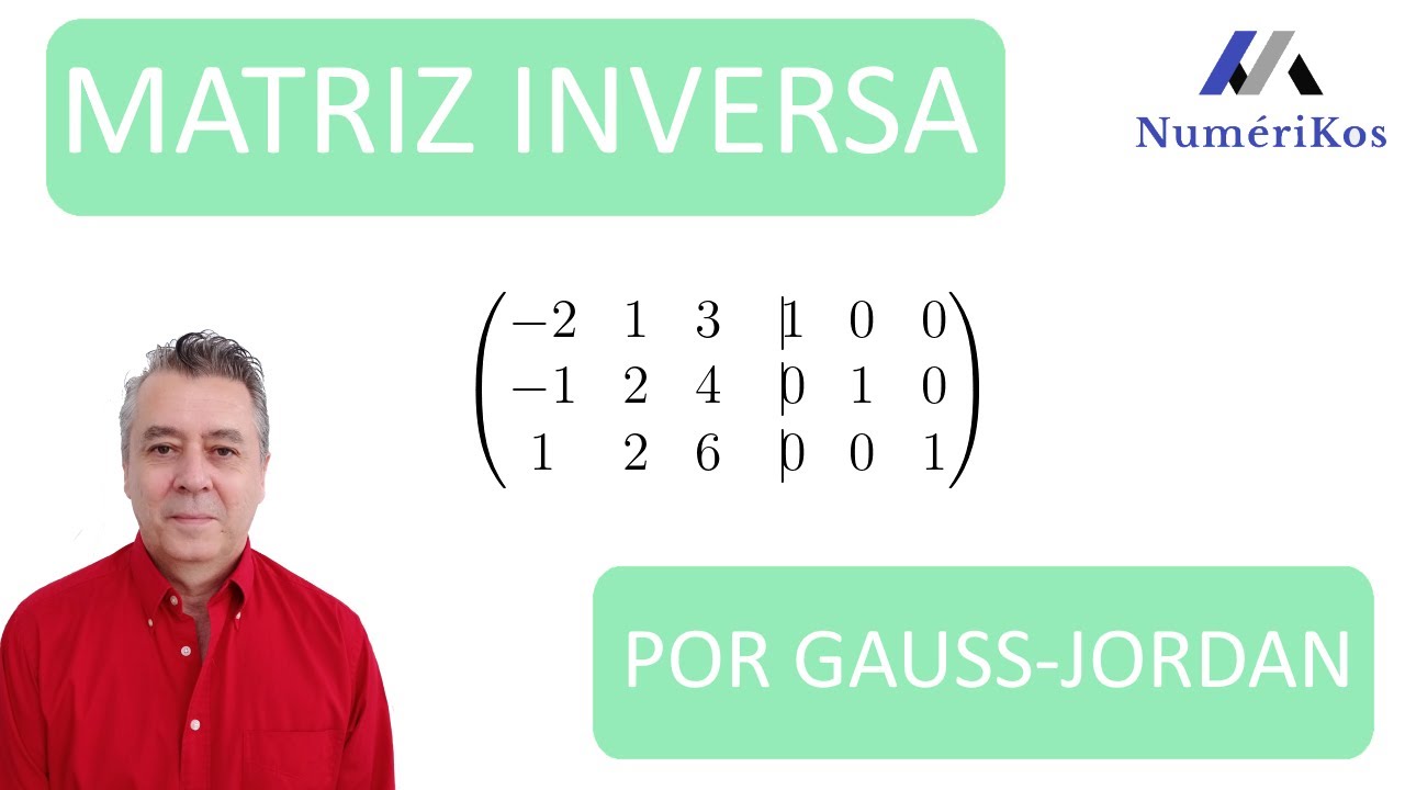 Como encontrar la inversa de una matriz  3x3  por GAUSS-JORDAN