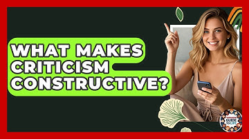 What Makes Criticism Constructive? - Teenager Guide to Life