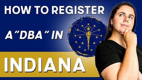 Indiana DBA | How To Register a DBA In Indiana