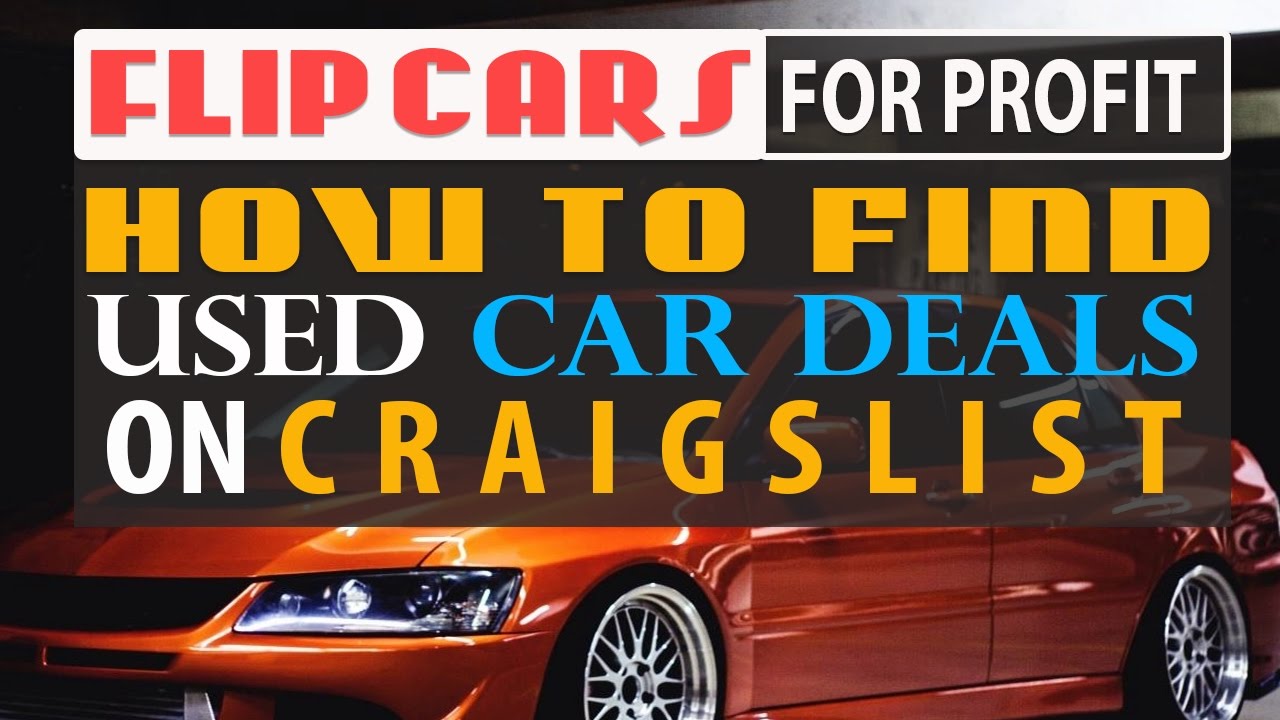 how-to-find-used-car-deals-on-craigslist-in-your-local-area-flip-cars